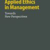 Applied Ethics in Management: Towards New Perspectives