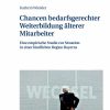Chancen bedarfsgerechter Weiterbildung aelterer Mitarbeiter: Eine empirische Studie zur Situation in einer laendlichen Region Bayerns