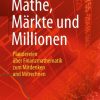 Mathe, Märkte und Millionen: Plaudereien über Finanzmathematik zum Mitdenken und Mitrechnen