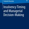 Insolvency Timing and Managerial Decision-Making