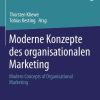 Moderne Konzepte des organisationalen Marketing: Modern Concepts of Organisational Marketing