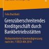 Grenzüberschreitendes Kreditgeschäft durch Bankbetriebsstätten: Risikoorientierte Gewinnabgrenzung nach Art. 7 OECD-MA 2010