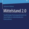 Mittelstand 2.0: Typabhängige Nutzungspotenziale von Social Media in mittelständischen Unternehmen