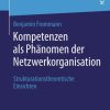 Kompetenzen als Phänomen der Netzwerkorganisation: Strukturationstheoretische Einsichten