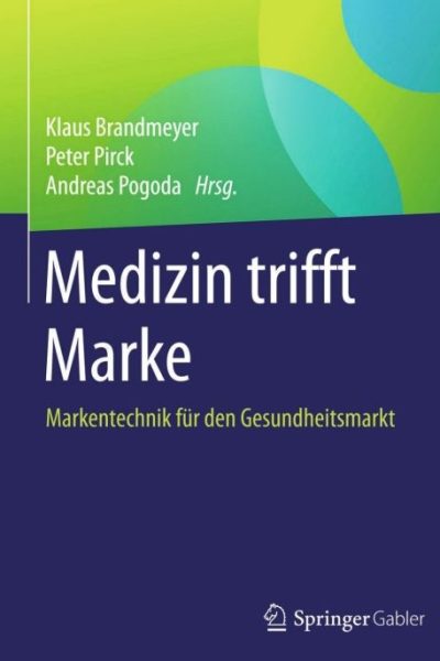 Medizin trifft Marke: Markentechnik für den Gesundheitsmarkt