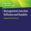 Management zwischen Reflexion und Handeln: Managementforschung 25