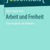 Arbeit und Freiheit: Eine Paradoxie der Moderne