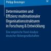 Determinanten und Effizienz multinationaler Organisationsstrukturen in Forschung & Entwicklung: Eine empirische Panel-Analyse deutscher Aktiengesellschaften