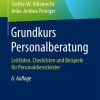 Grundkurs Personalberatung: Leitfäden, Checklisten und Beispiele für Personaldienstleister