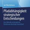 Pfadabhängigkeit strategischer Entscheidungen: Eine Fallstudie am Beispiel des Bertelsmann Buchclubs Deutschland