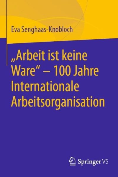 "Arbeit ist keine Ware" - 100 Jahre Internationale Arbeitsorganisation