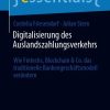 Digitalisierung des Auslandszahlungsverkehrs: Wie Fintechs, Blockchain & Co. das traditionelle Bankengeschäftsmodell verändern