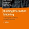 Building Information Modeling: Technologische Grundlagen und industrielle Praxis