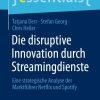 Die disruptive Innovation durch Streamingdienste: Eine strategische Analyse der Marktführer Netflix und Spotify