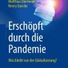 Erschöpft durch die Pandemie: Was bleibt von der Globalisierung?