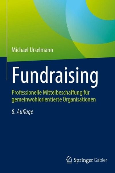 Fundraising: Professionelle Mittelbeschaffung für gemeinwohlorientierte Organisationen