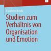 Emotionale Mitgliedschaft – Studien zum Verhältnis von Organisation, Emotion und Individuum