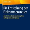 Die Entstehung der Einkommensteuer: Eine historische Betrachtung ihrer Anfänge und Entwicklung