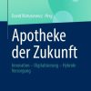 Apotheke der Zukunft: Innovation – Digitalisierung – Hybride Versorgung