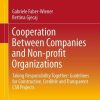Cooperation Between Companies and Non-profit Organizations: Taking Responsibility Together: Guidelines for Constructive, Credible and Transparent CSR Projects