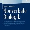 Nonverbale Dialogik: Ein psychosozialer Beratungs- und Entwicklungsansatz nach Ishwara Hadinoto