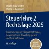 Steuerlehre 2 Rechtslage 2025: Einkommensteuer, Körperschaftsteuer, Gewerbesteuer, Bewertungsgesetz und Erbschaftsteuer