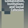 Globalization, Institutions and Social Cohesion