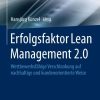 Erfolgsfaktor Lean Management 2.0: Wettbewerbsfähige Verschlankung auf nachhaltige und kundenorientierte Weise