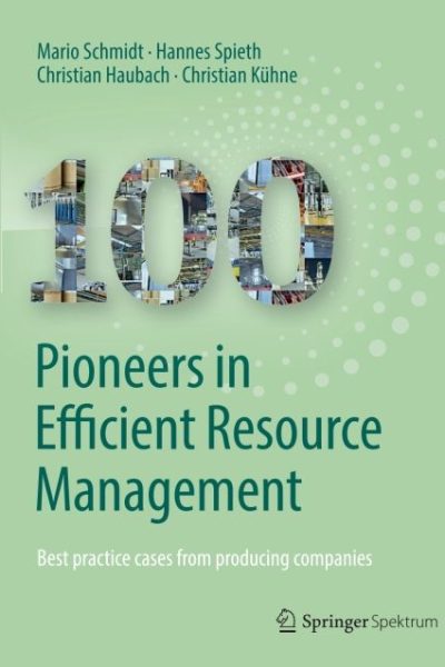 100 Pioneers in Efficient Resource Management: Best practice cases from producing companies