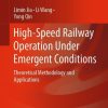 High-Speed Railway Operation Under Emergent Conditions: Theoretical Methodology and Applications
