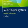 Marketingübungsbuch: Aufgaben und Lösungen