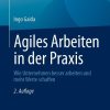 Agiles Arbeiten in der Praxis: Wie Unternehmen besser arbeiten und mehr Werte schaffen