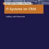 IT-Systeme im CRM: Aufbau und Potenziale