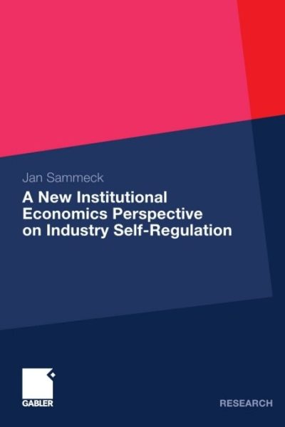 A New Institutional Economics Perspective on Industry Self-Regulation