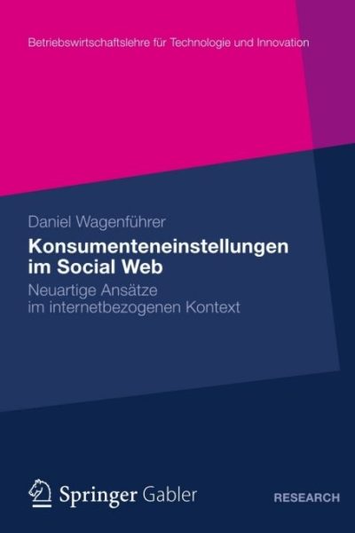 Konsumenteneinstellungen im Social Web: Neuartige Ansätze im internetbezogenen Kontext