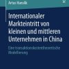 Internationaler Markteintritt von kleinen und mittleren Unternehmen in China: Eine transaktionskostentheoretische Modellierung