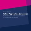Patent Aggregating Companies: Their strategies, activities and options for producing companies