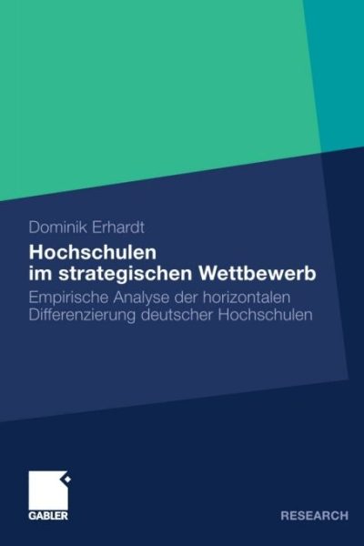 Hochschulen im strategischen Wettbewerb: Empirische Analyse der horizontalen Differenzierung deutscher Hochschulen