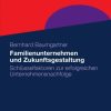 Familienunternehmen und Zukunftsgestaltung: Schlüsselfaktoren zur erfolgreichen Unternehmensnachfolge