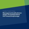Managementmaßnahmen gegen Produktpiraterie und Industriespionage
