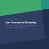 User Generated Branding: Integrating User Generated Content into Brand Management