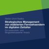Strategisches Management von etablierten Fernsehsendern im digitalen Zeitalter: Ein ressourcen- und fähigkeitenbasierter Ansatz