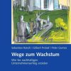 Wege zum Wachstum: Wie Sie nachhaltigen Unternehmenserfolg erzielen