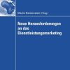 Neue Herausforderungen an das Dienstleistungsmarketing