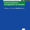Kommunikationsmanagement im Wandel: Beiträge aus 10 Jahren =mcminstitute