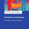 Interaktives Marketing: Neue Wege zum Dialog mit Kunden