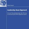 Der Leadership Asset Approach: Von den Herausforderungen der Führung zur Steuerung der Führungsperformance