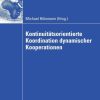 Kontinuitätsorientierte Koordination dynamischer Kooperationen