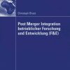 Post Merger Integration betrieblicher Forschung und Entwicklung (F&E)