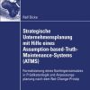 Strategische Unternehmensplanung mit Hilfe eines Assumption-based-Truth-Maintenance-Systems (ATMS): Formalisierung eines Kontingenzansatzes in Prädikatenlogik und Anpassungsplanung nach dem Net-Change-Prinzip
